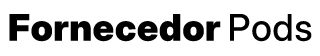Fornecedor Pods